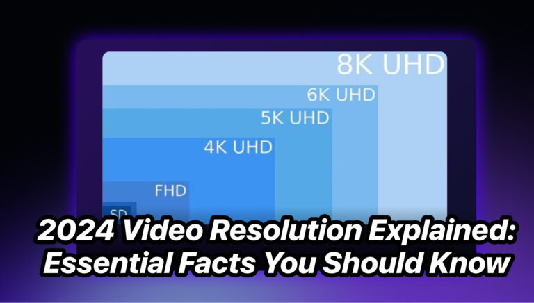 2024video resolutio explained: essential facts you should know